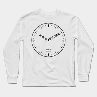 We’re all meat clocks Nihilism & Ennui Long Sleeve T-Shirt